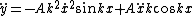 \ddot{y}=-Ak^2\dot{x}^2\sin {kx}+A\ddot{x}k \cos {kx}